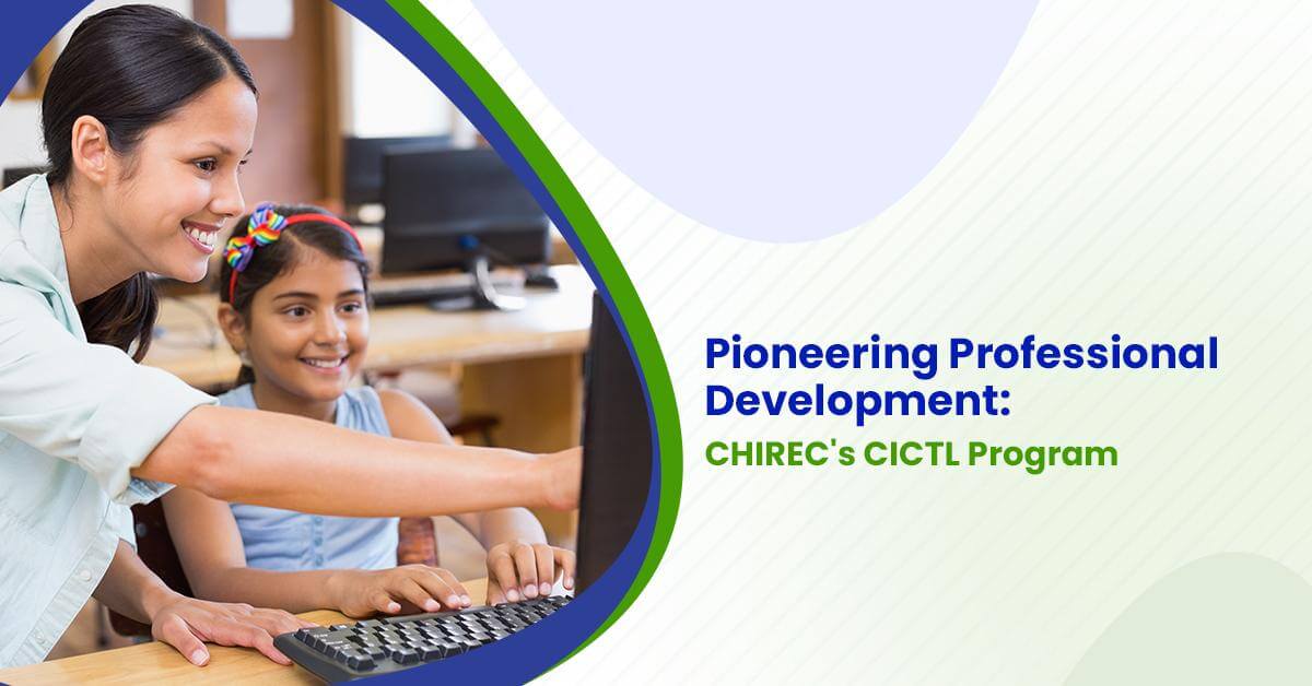 Pioneering Professional Development - CHIREC International School